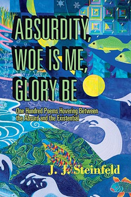 Absurdity Woe Is Me by Glory By J. J. Steinfeld poetry book cover