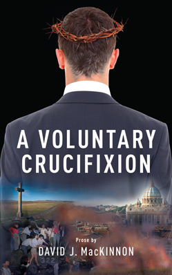 A Voluntary Crucifixion by David J. MacKinnon, book cover design