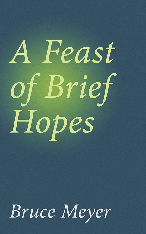 a feast of brief hopes